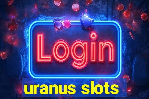 uranus slots